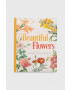 Arcturus Publishing Ltd . pobarvanka Beautiful Flowers Colouring Book Peter Gray - Pepit.si