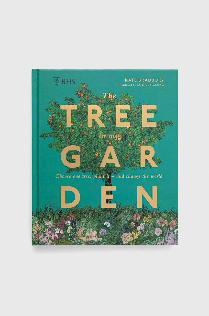 Dorling Kindersley Ltd Knjiga RHS The Tree in My Garden Kate Bradbury - Pepit.si