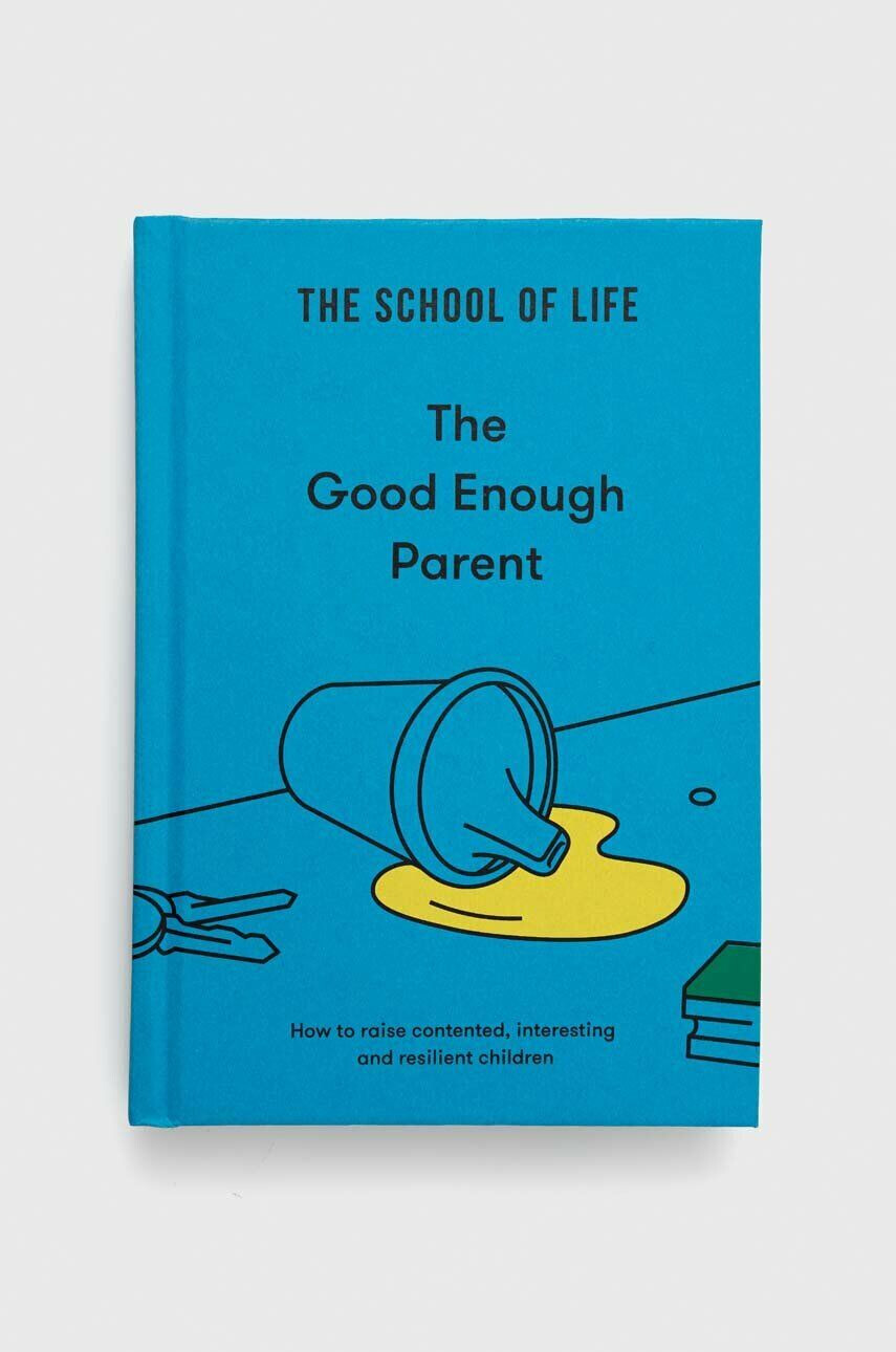 The School of Life Press Knjiga The Good Enough Parent The School of Life - Pepit.si